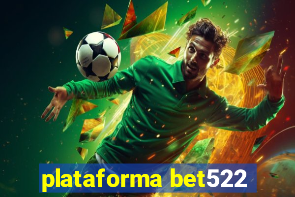 plataforma bet522